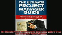 READ book  The Ultimate Project Manager Guide Step by step guide to make you a superstar Project Full EBook