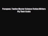 [PDF] Paragons: Twelve Master Science Fiction Writers Ply Their Crafts Download Full Ebook