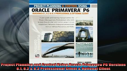 READ book  Project Planning and Control Using Oracle Primavera P6 Versions 81 82  83 Professional Full EBook