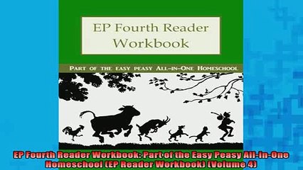 EBOOK ONLINE  EP Fourth Reader Workbook Part of the Easy Peasy AllinOne Homeschool EP Reader READ ONLINE