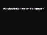 [Read PDF] Nostalgia for the Absolute (CBC Massey Lecture)  Full EBook