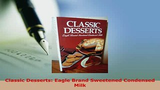 Download  Classic Desserts Eagle Brand Sweetened Condensed Milk PDF Online