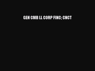 Download GEN CMB LL CORP FINC CNCT Ebook Online