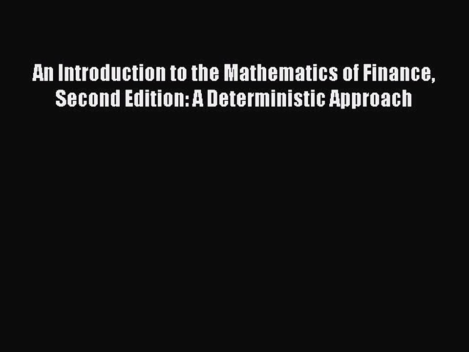 Read An Introduction to the Mathematics of Finance Second Edition: A Deterministic Approach