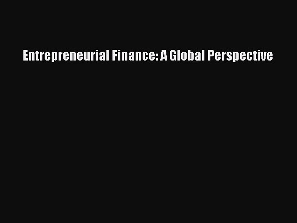 Download Entrepreneurial Finance: A Global Perspective Ebook Online