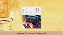 Download  Aliens Omnibus Volume 5 Free Books