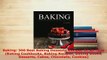 Download  Baking 300 Best Baking Desserts Recipes Of All Time Baking Cookbooks Baking Recipes PDF Full Ebook