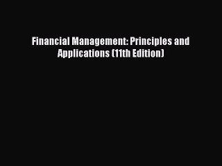 Download Financial Management: Principles and Applications (11th Edition) Ebook Free