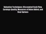 Read Valuation Techniques: Discounted Cash Flow Earnings Quality Measures of Value Added and