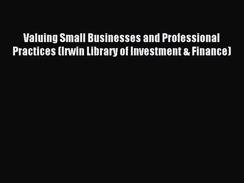 Read Valuing Small Businesses and Professional Practices (Irwin Library of Investment & Finance)