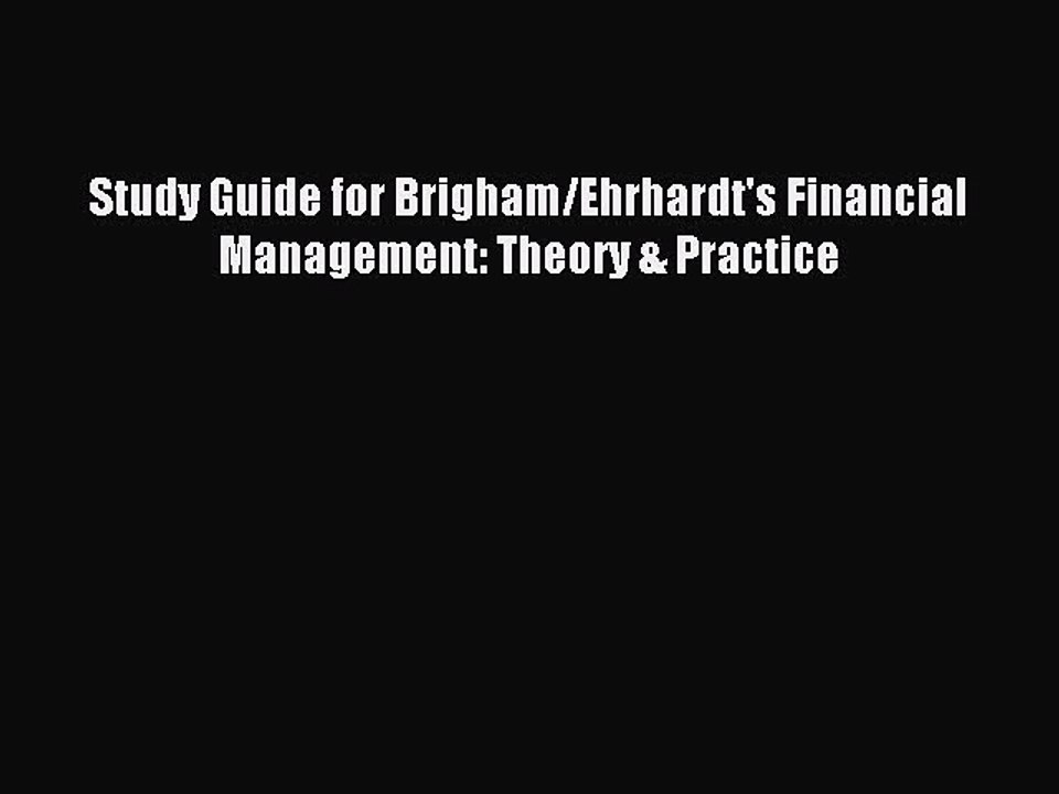 Read Study Guide for Brigham/Ehrhardt's Financial Management: Theory & Practice PDF Free