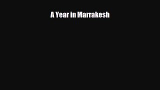 [PDF] A Year in Marrakesh Download Online