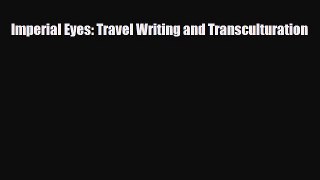 [PDF] Imperial Eyes: Travel Writing and Transculturation Download Full Ebook