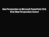 [PDF] New Perspectives on Microsoft PowerPoint 2013 Brief (New Perspectives Series) [Read]