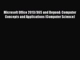 [PDF] Microsoft Office 2013/365 and Beyond: Computer Concepts and Applications (Computer Science)