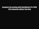 [PDF] Computer Accounting with QuickBooks Pro 2009 11th (eleventh) edition Text Only [Read]