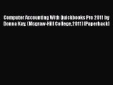 [PDF] Computer Accounting With Quickbooks Pro 2011 by Donna Kay. (Mcgraw-Hill College2011)