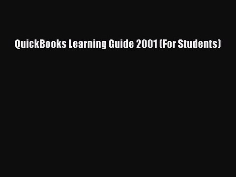 [PDF] QuickBooks Learning Guide 2001 (For Students) [Download] Online