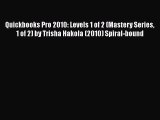 [PDF] Quickbooks Pro 2010: Levels 1 of 2 (Mastery Series 1 of 2) by Trisha Hakola (2010) Spiral-bound