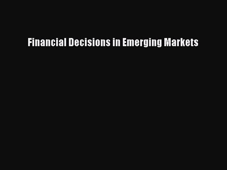 Download Financial Decisions in Emerging Markets Ebook Free