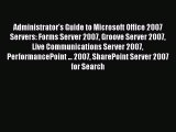 [PDF] Administrator's Guide to Microsoft Office 2007 Servers: Forms Server 2007 Groove Server