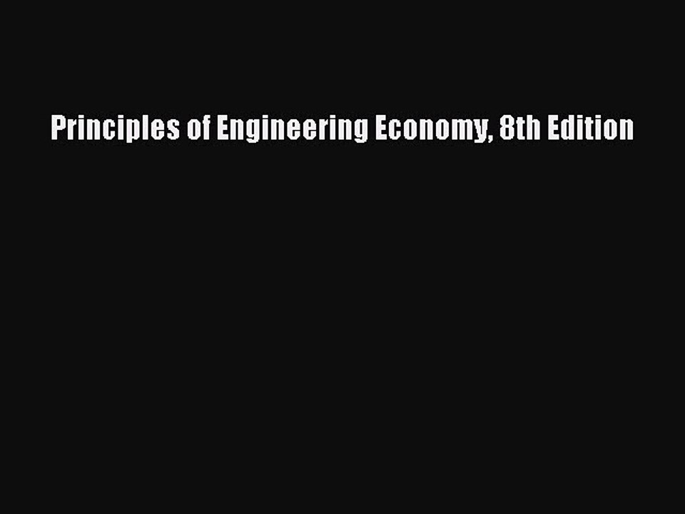 Read Principles of Engineering Economy 8th Edition Ebook Free