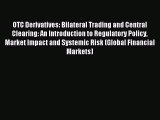 Read OTC Derivatives: Bilateral Trading and Central Clearing: An Introduction to Regulatory