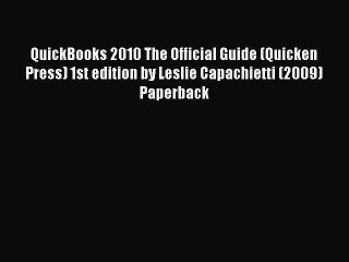 [PDF] QuickBooks 2010 The Official Guide (Quicken Press) 1st edition by Leslie Capachietti