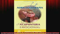 READ book  La Auriculoterapia en la Acupuntura Emocional Spanish Edition Online Free