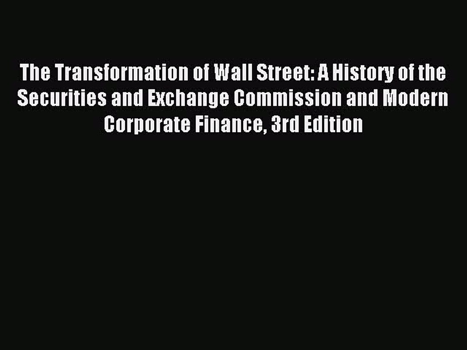 Download The Transformation of Wall Street: A History of the Securities and Exchange Commission