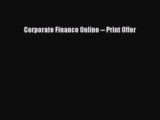 Read Corporate Finance Online -- Print Offer Ebook Free