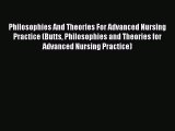 [Download] Philosophies And Theories For Advanced Nursing Practice (Butts Philosophies and