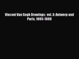 Download Vincent Van Gogh Drawings  vol. 3: Antwerp and Paris 1885-1888 Free Books