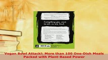 Download  Vegan Bowl Attack More than 100 OneDish Meals Packed with PlantBased Power Download Full Ebook