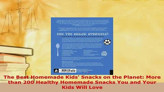 PDF The Best Homemade Kids Snacks on the Planet More than 200 Healthy Homemade Snacks You Read Online