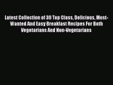 [PDF] Latest Collection of 30 Top Class Delicious Most-Wanted And Easy Breakfast Recipes For