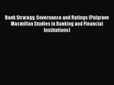 Read Bank Strategy Governance and Ratings (Palgrave Macmillan Studies in Banking and Financial