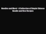 [PDF] Noodles and More! - A Collection of Simple Chinese Noodle and Rice Recipes Free Books