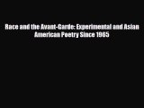 [PDF] Race and the Avant-Garde: Experimental and Asian American Poetry Since 1965 Download