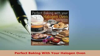 PDF  Perfect Baking With Your Halogen Oven Download Online