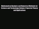 Read Mathematical Analysis and Numerical Methods for Science and Technology: Volume 3 Spectral