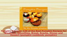 PDF  Pumpkin Recipes 120 of the Best Pumpkin Recipes for Breakfast Smoothies Bread Snacks Download Full Ebook