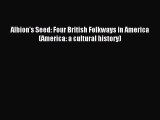 [Download] Albion's Seed: Four British Folkways in America (America: a cultural history) Read