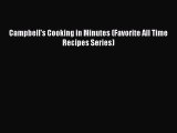 [Read PDF] Campbell's Cooking in Minutes (Favorite All Time Recipes Series) Free Books