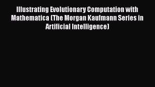Read Illustrating Evolutionary Computation with Mathematica (The Morgan Kaufmann Series in