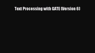 Download Text Processing with GATE (Version 6) Ebook Free