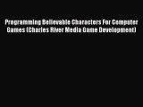 Read Programming Believable Characters For Computer Games (Charles River Media Game Development)