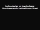 Read Erfolgspotenziale von Crowdfunding zur Finanzierung sozialer Projekte (German Edition)