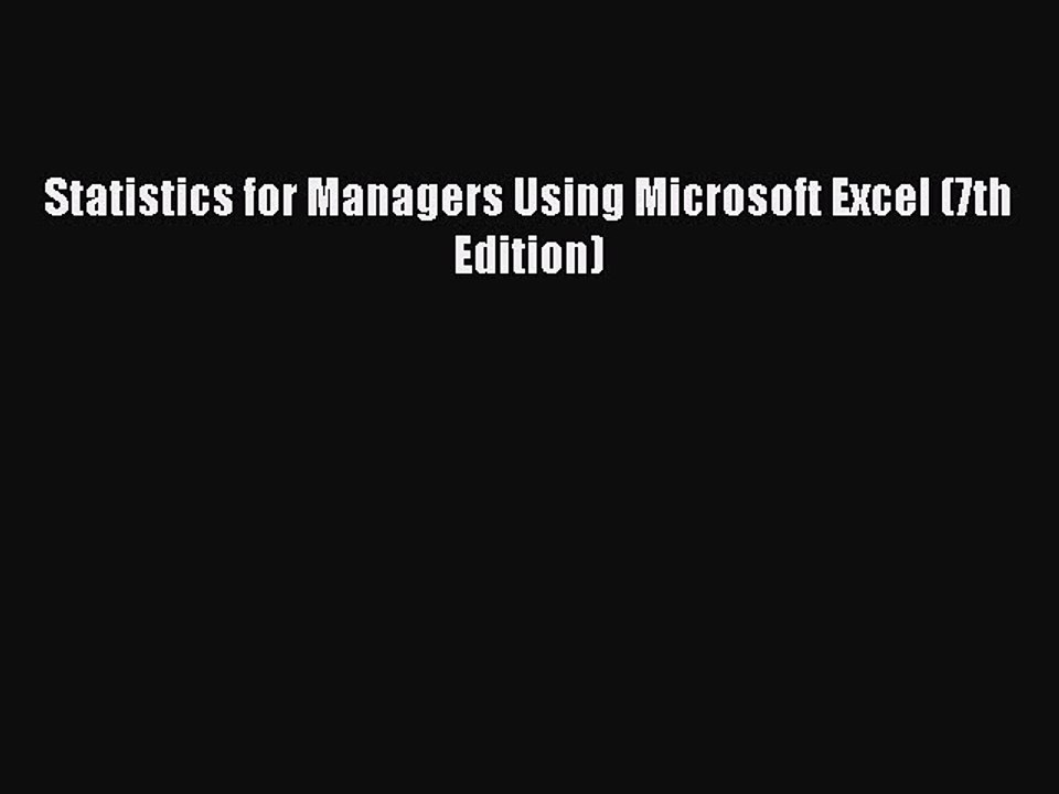Read Statistics for Managers Using Microsoft Excel (7th Edition) Ebook Free