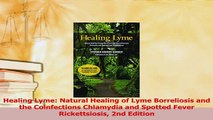 Read  Healing Lyme Natural Healing of Lyme Borreliosis and the Coinfections Chlamydia and Ebook Free